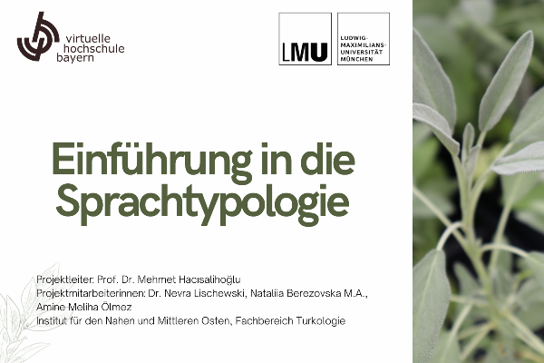 Titelgrafik der Lerneinheit „Einführung in die Sprachtypologie“ mit den Logos der Virtuellen Hochschule Bayern und der LMU München. Rechts ist ein Foto von Salbeiblättern zu sehen, links der Titel der Lerneinheit auf hellem Hintergrund.