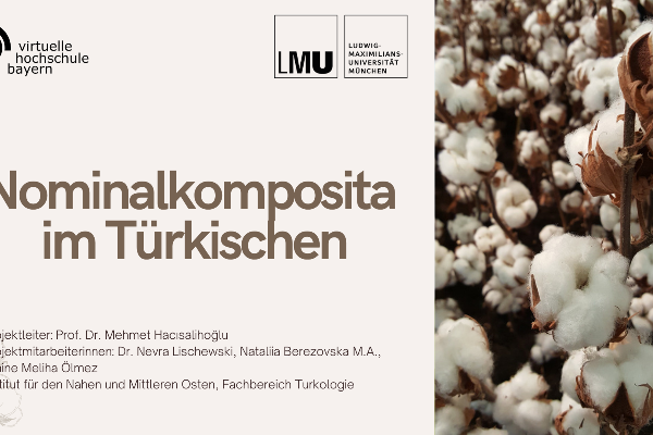 Titelgrafik der Lerneinheit „Nominalkomposita im Türkischen“ mit den Logos der Virtuellen Hochschule Bayern und der LMU München. Rechts ist ein Foto von Baumwollpflanzen mit geöffneten Baumwollkapseln zu sehen, links der Titel der Lerneinheit auf hellem Hintergrund.