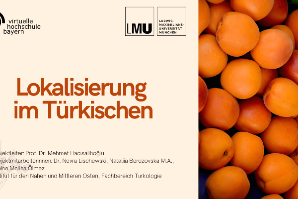 Titelgrafik der Lerneinheit „Lokalisierung im Türkischen“ mit den Logos der Virtuellen Hochschule Bayern und der LMU München. Rechts ist ein Foto von Aprikosen zu sehen, links der Titel der Lerneinheit auf hellem Hintergrund.