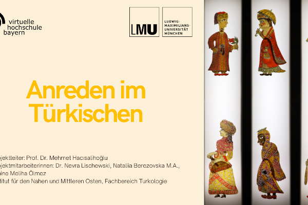 Titelgrafik der Lerneinheit „Anreden im Türkischen“ mit den Logos der Virtuellen Hochschule Bayern und der LMU München. Rechts sind mehrere traditionelle Figuren aus dem osmanischen Schattentheater in farbenreicher historischer Kleidung dargestellt. Links steht der Titel der Lerneinheit auf hellem Hintergrund.