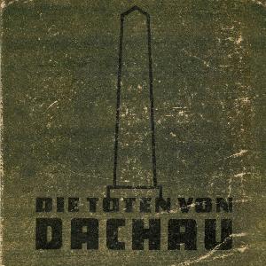 Theme of the Cabinet Exhibition “The Dachau Concentration Camp in Early Postwar Journalism”