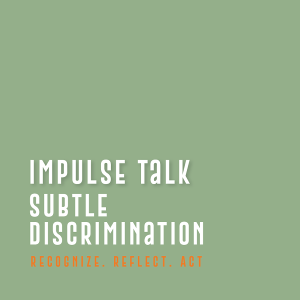 Teaser Impulse Talk - Subtle Discrimination